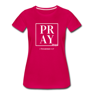 PRAY 1 Thessalonians 5:17 Women’s T-Shirt - dark pink