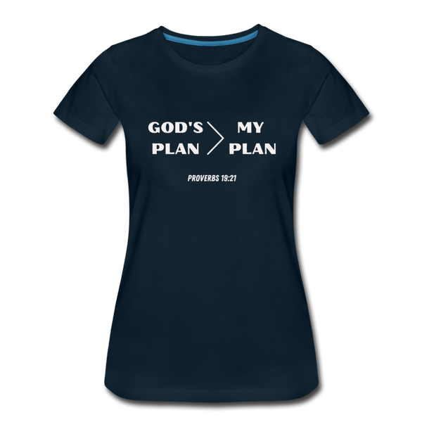 God's Plan > My Plan Proverbs 19:21 Women’s T-Shirt - deep navy