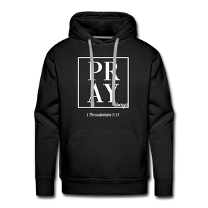 PRAY  1 Thessalonians 5:17 Men's Hoodie - black