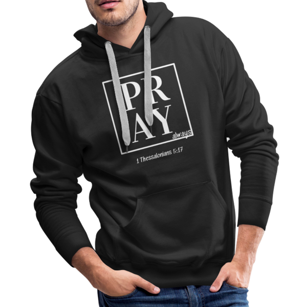 PRAY  1 Thessalonians 5:17 Men's Hoodie - black