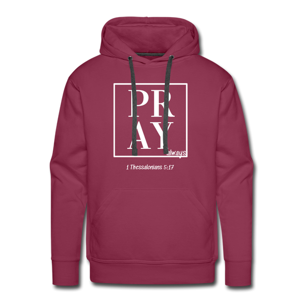 PRAY  1 Thessalonians 5:17 Men's Hoodie - burgundy