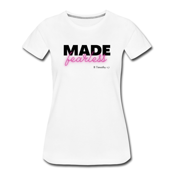 Made Fearless Women’s T-Shirt - white