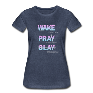 Wake, Pray, Slay Glitter Women’s T-Shirt - heather blue