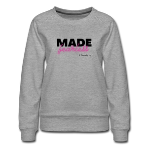 MADE FEARLESS Women’s Sweatshirt - heather grey